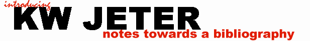 k. w. jeter - notes towards a bibliography