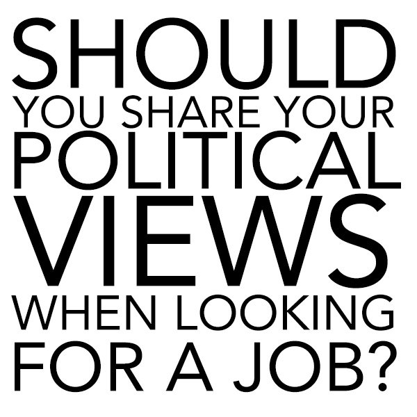 Should you share your political views when looking for a job?